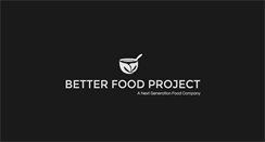 Desktop Screenshot of betterfoodproject.com